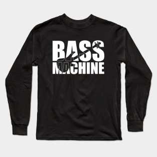 BASS MACHINE funny bassist gift Long Sleeve T-Shirt